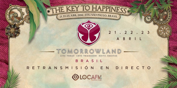 Tomorrowland Brasil 2016 ?V?velo en directo jueves, viernes y s?bado de 00h a 06h en LOCA FM!