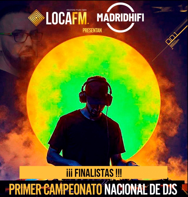 El Concurso Nacional de DJs de Loca FM y Madrid Hi-Fi ya tiene finalistas