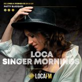 Loca Singer Mornings