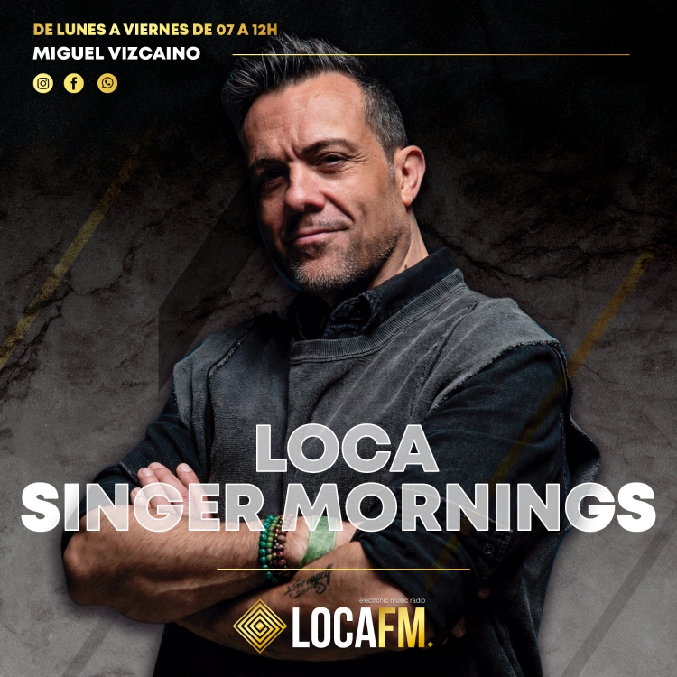 LOCA SINGER MORNINGS BY MIGUEL VIZCAINO